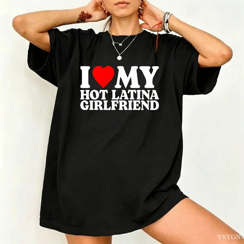 I Love My Hot Latina Girlfriend Women T Shirt Matching Couple T-Shirt Gift for Love Tee Cotton Short Sleeve Tee Casual Clothes