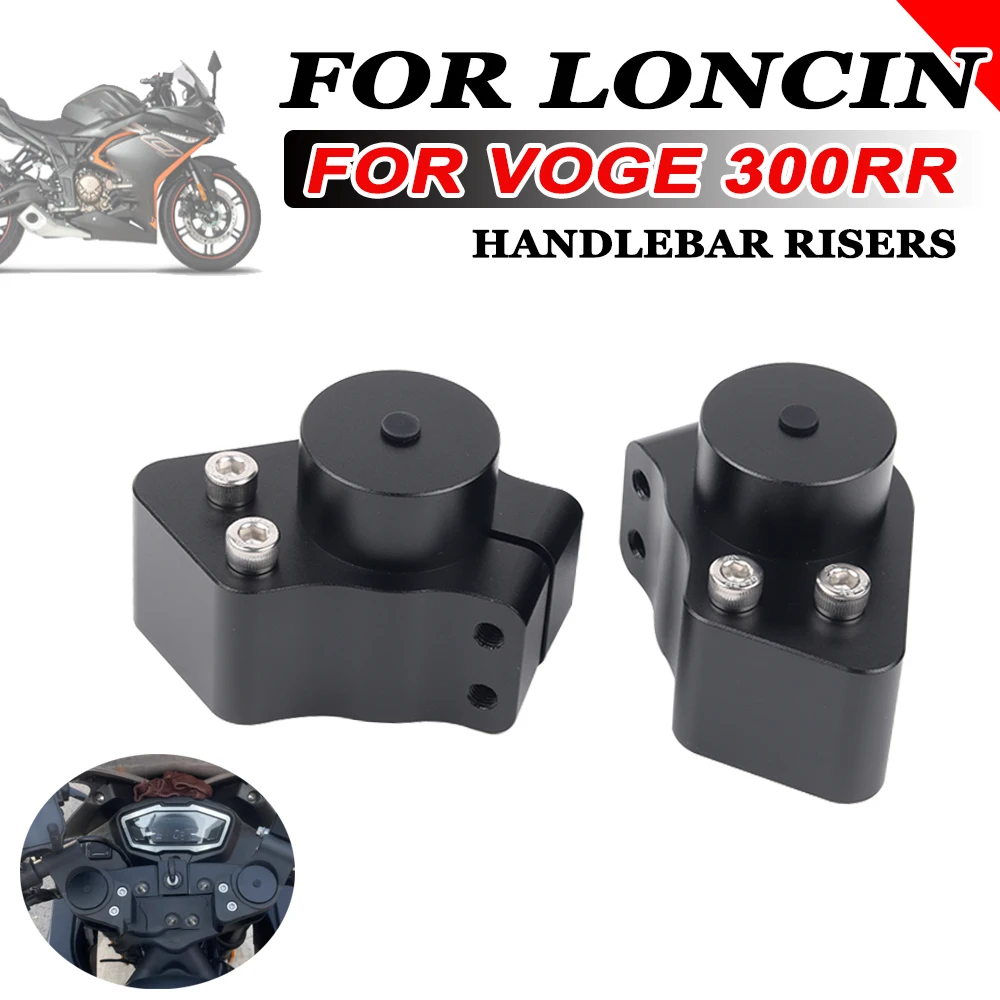 

FOR LONCIN VOGE 300RR 300 RR Motorcycle Accessories Handlebar Heightening 45MM Riser Bar Mount Handle Clamp