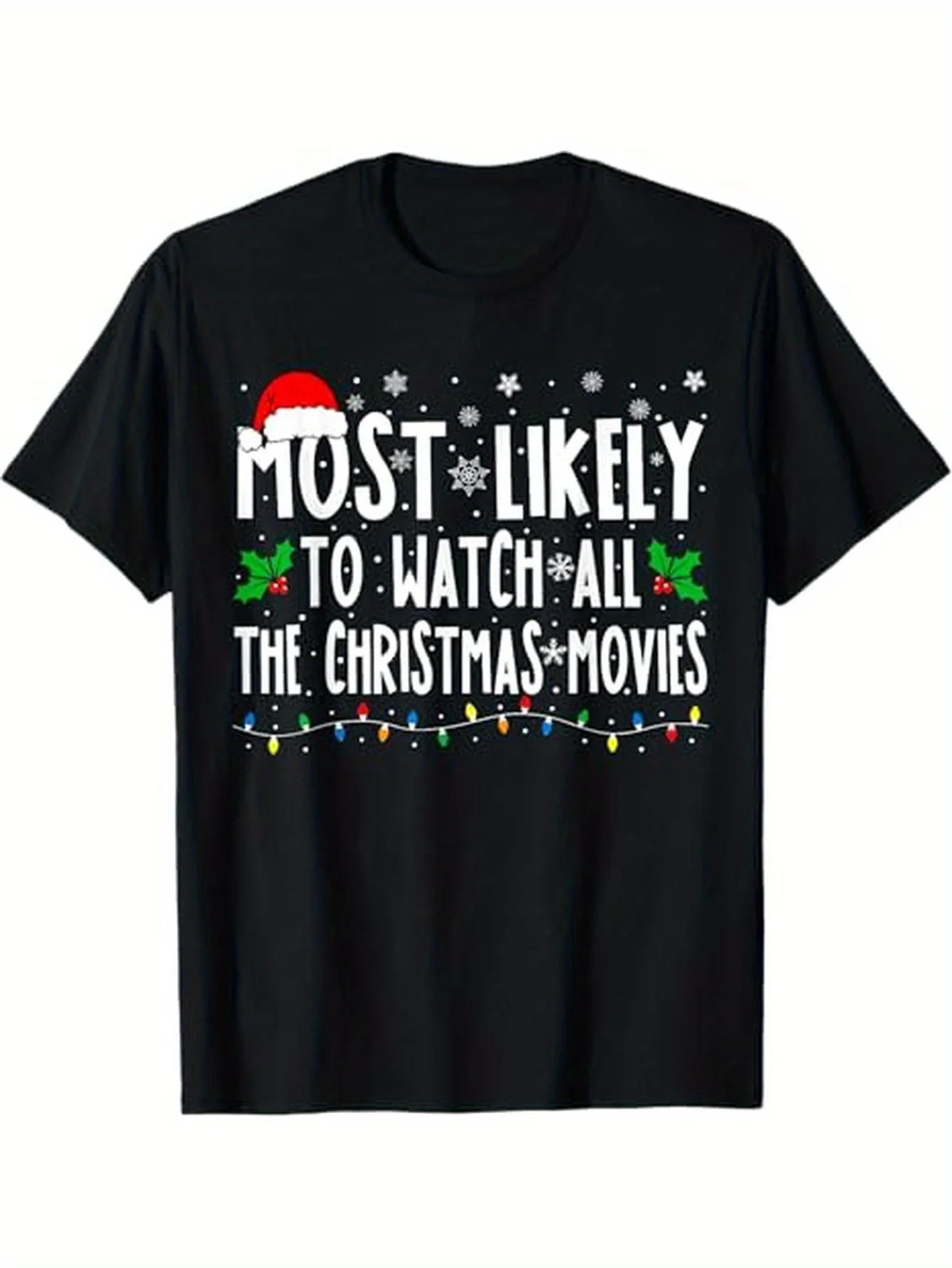 

"Most Likely Watch All the Christmas Movies" Matching Xmas Tee, 100% Cotton Black, S-XXXL, Gift for Family & Friends
