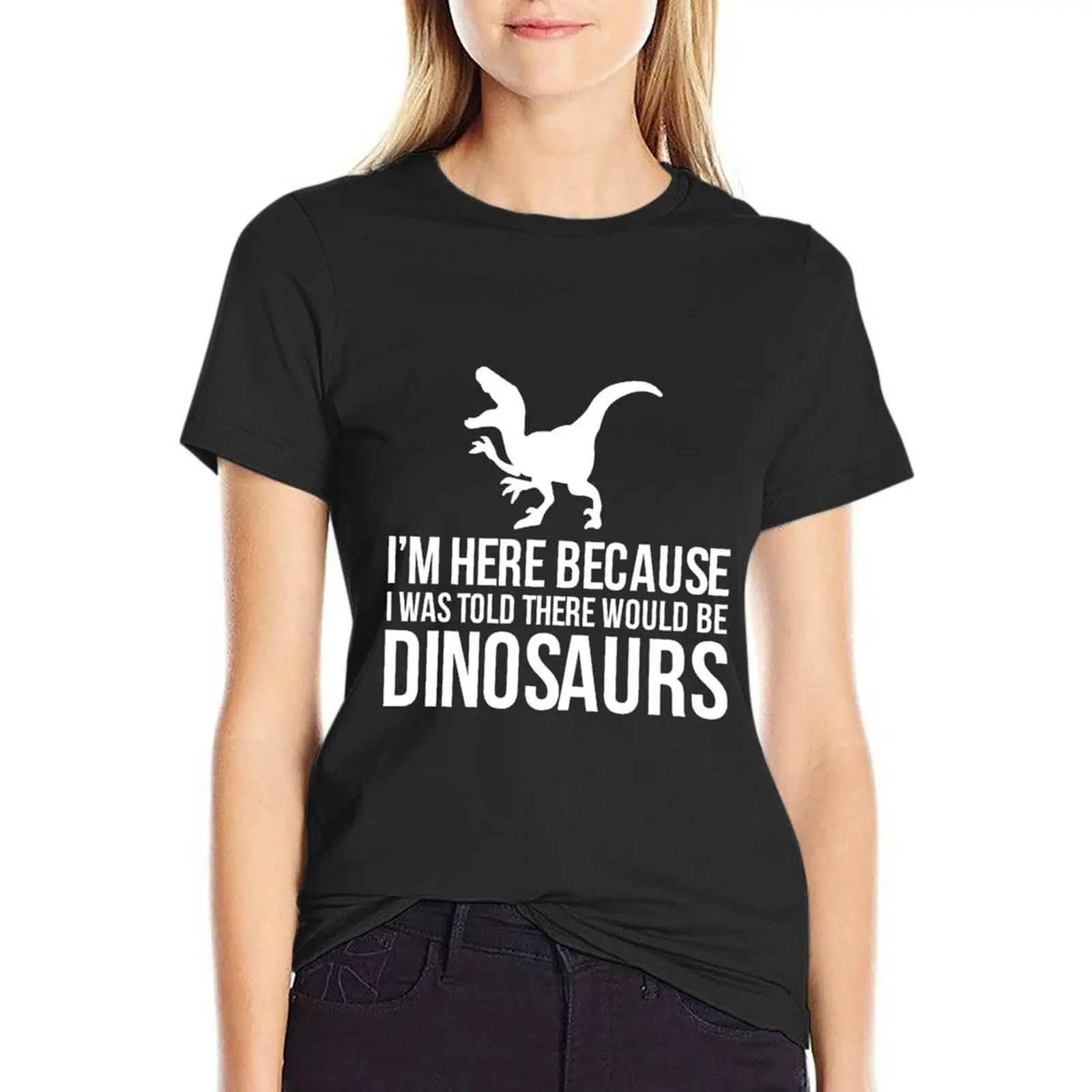 

I Was Told There Would Be Dinosaurs Velociraptor T-Shirt hippie clothes kawaii clothes tops Woman T-shirts