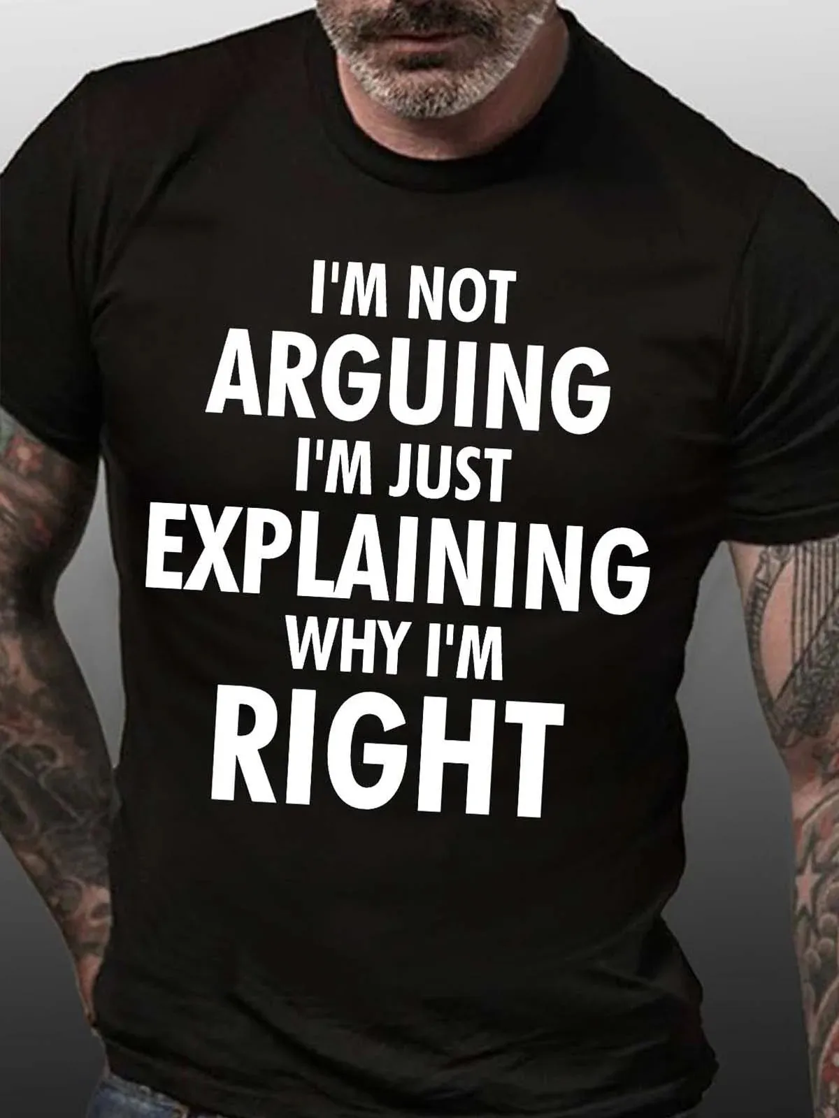 

Men’s I’m Not Arguing I’m Just Explaining I’m Right Fit Casual T-Shirt