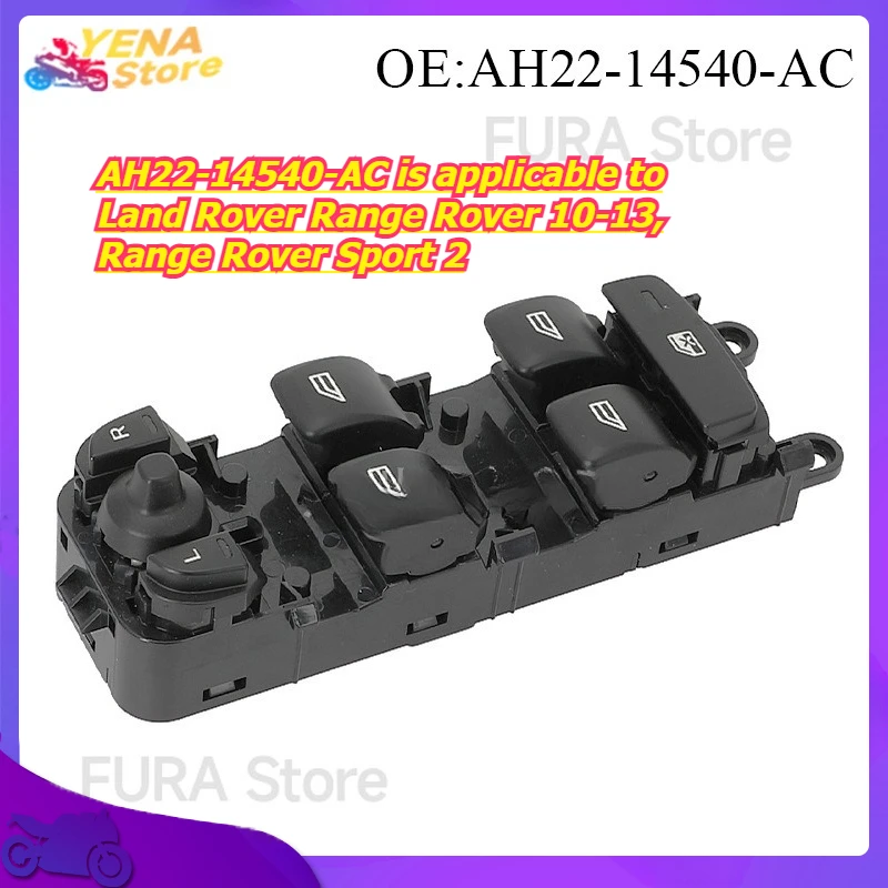 

The window switch and lift controller button AH22-14540-AC is applicable to Land Rover Range Rover 10-13, Range Rover Sport 2