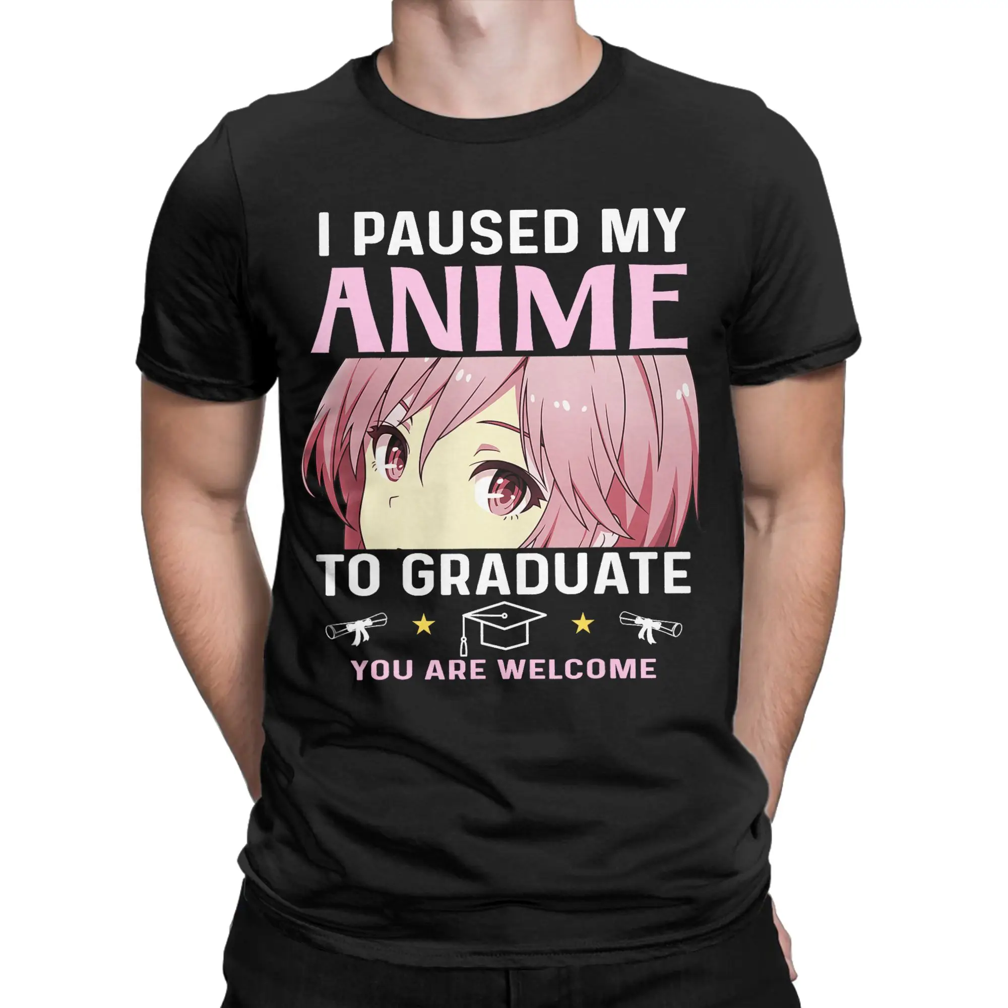 I Paused My Anime to Graduate Men's T Shirts  Fashion Tee Shirt Short Sleeve Crewneck T-Shirts 100% Cotton Classic Clothing