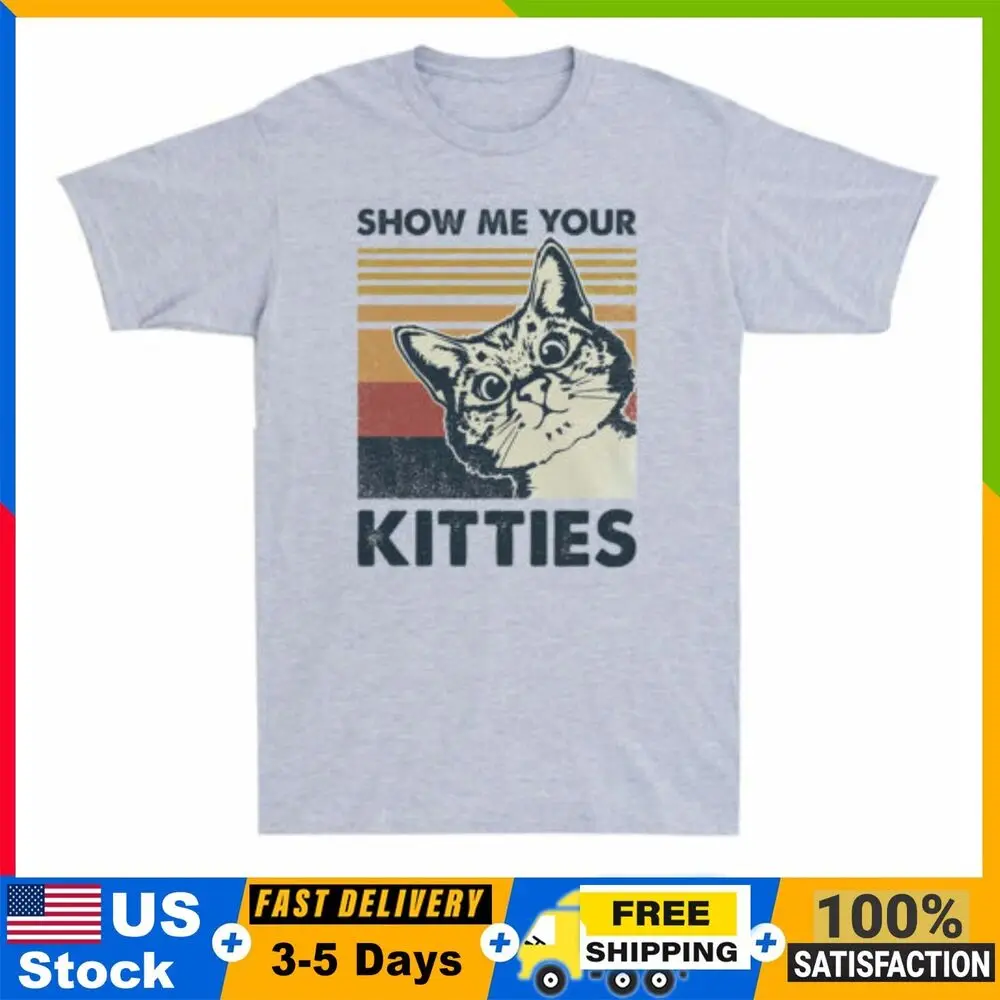 Cat Show Me Your Kitties Vintage Retro Men's Short Sleeve T Shirt Funny Tee GiftAnime Pattern Y2K Summer Brand