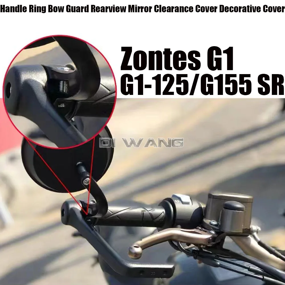 

Motorcycle Handle Ring Bow Guard Rearview Mirror Clearance Cover Decorative Cover Fit For Zontes G1 G1-125/G155 SR