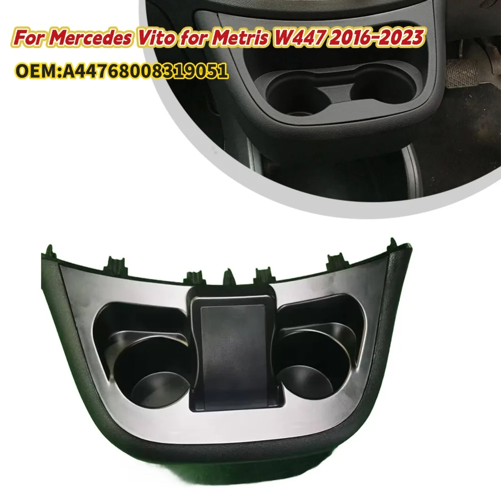 

Car Water Cup Holder Panel Storage Box Car Accsesories For Mercedes Vito For Metris W447 2016-2023 A44768008319051