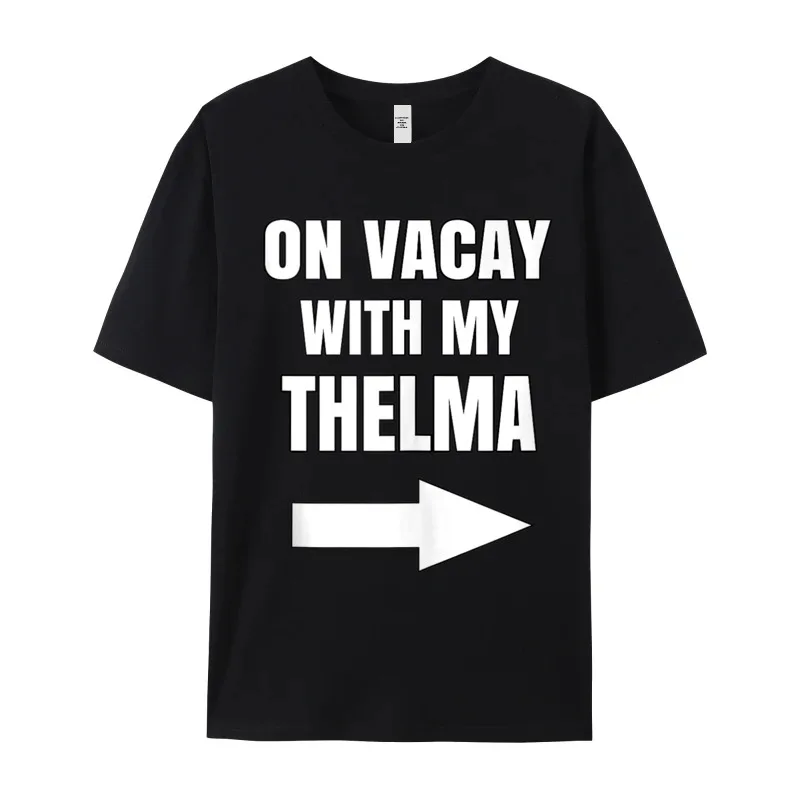 On Vacay With My Thelma 100% Cotton Fabric Tops & Tees for Male Cool T Shirt Graphic Graphic Crewneck Tee Shirt Short Sleeve