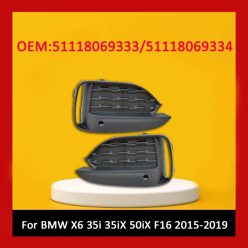 for 2015-2019 F16 BMW X6 M Sport 35i 35iX 50iX Front Bumper Fog Light Lamp Frame Grill Grille Cover 51118069333 51118069334