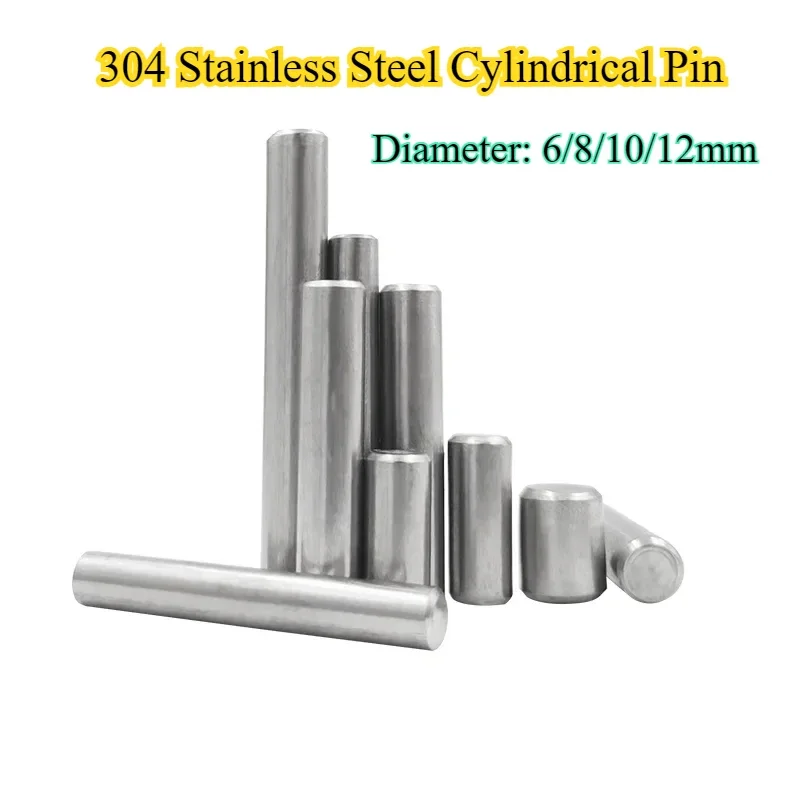 2-50Pcs 304 Stainless Steel Cylindrical Pin Diameter 6/8/10/12mm Positioning/Straight Pin/Fixed/Solid Pin Length 4-60mm