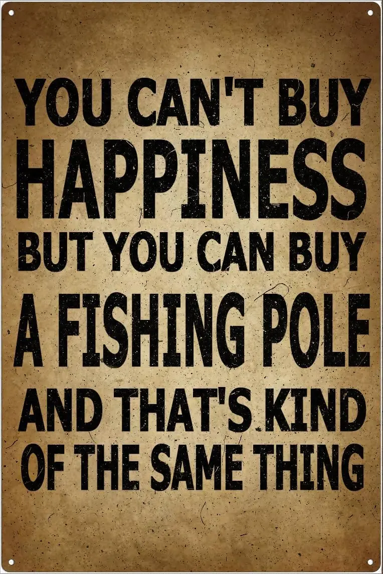Divertida decoración de pared de pesca, letrero de Metal de pez que no puedes comprar felicidad pero puedes comprar un letrero de caña de pescar