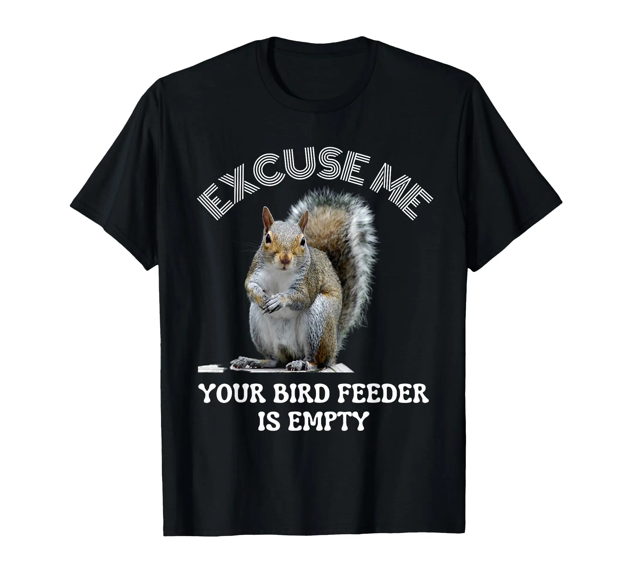 Squirrel excuse to me your bird feeder is empty cute saying T-Shirt Classic Logo T Shirt and Stickers, Unisex Adult T Shirt