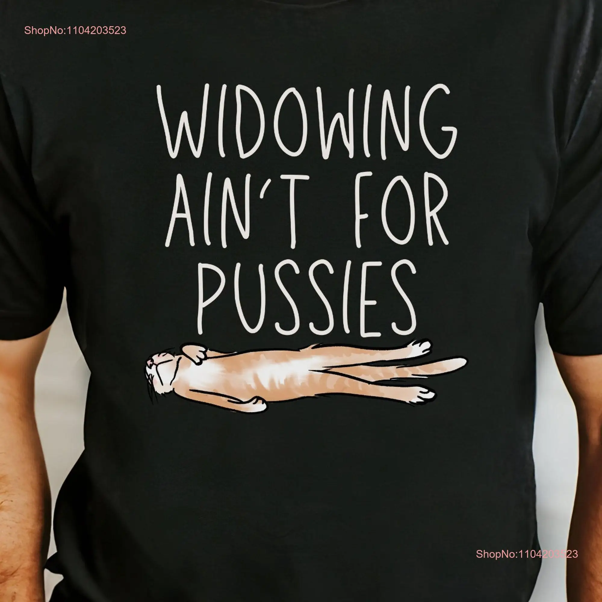 Widowing Ain't for Pussies snarky bereavemenT T Shirt widowed widower grief loss death dark humor lighthearted mourning cats