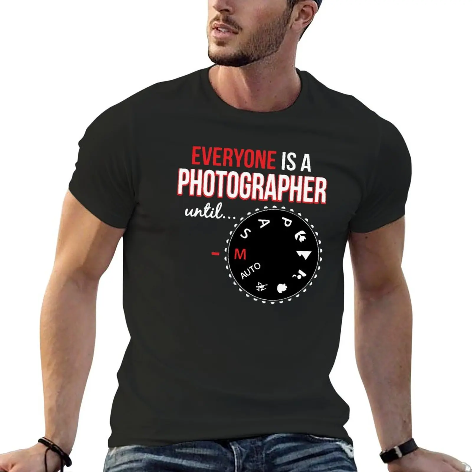 

Everyone's a Photographer Until - Manual Mode T-Shirt vintage graphic tee tops mens designer t shirt
