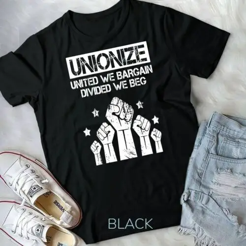 Labor Day Worker Unionize United We Bargain Divided We Beg Unisex T-shirt