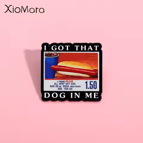 I Got That Dog in Me Kirkland Hot Dog Meme Enamel Pin Funny Creative Metal Brooch Lapel Badge Fashion Jewelry Gift for Friends