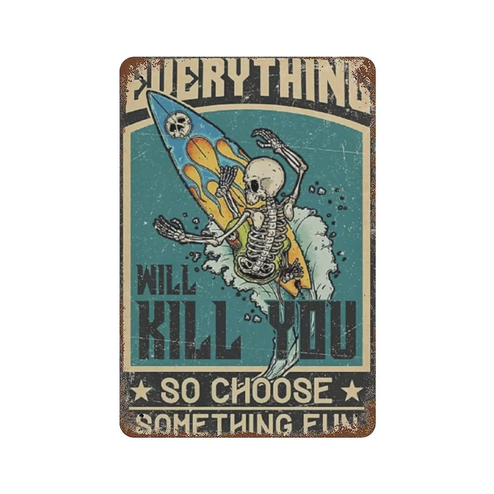 Metall-Blechschild, Retro-Stil, Neuheits-Poster, Eisenmalerei, Surf-Skelett-Blechschild, „Everything Will Kill You Choose Something Fu“.