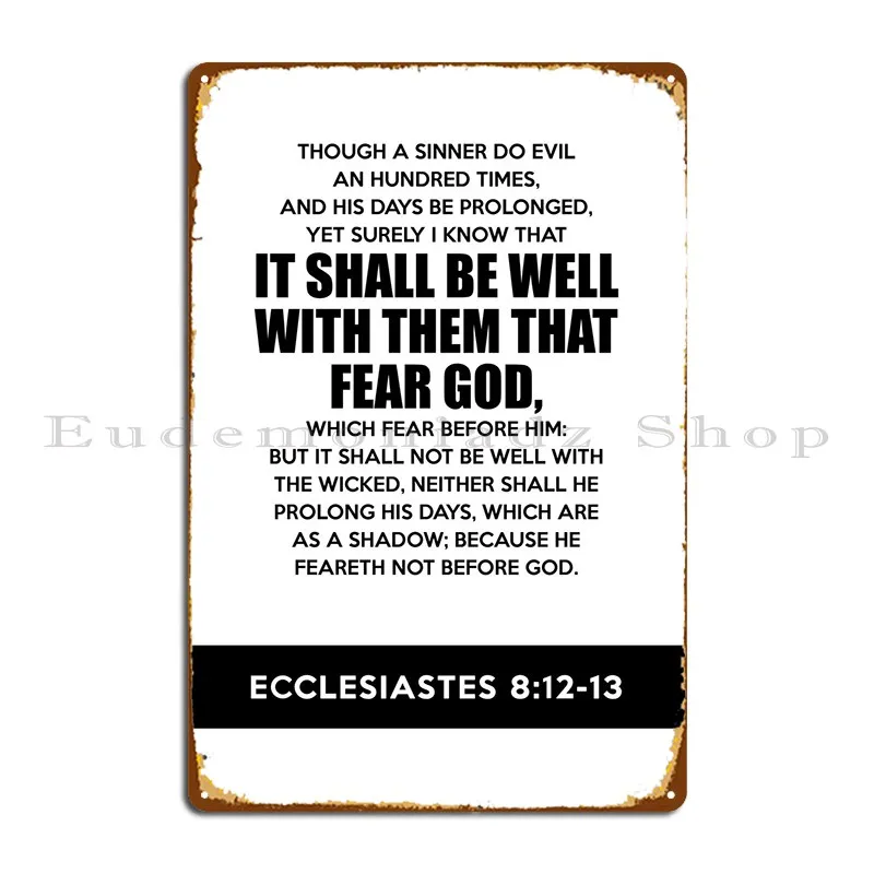 Ecclesiastes 8 12 13 Metal Plaque Poster Garage Cinema Pub Custom Garage Club Tin Sign Poster