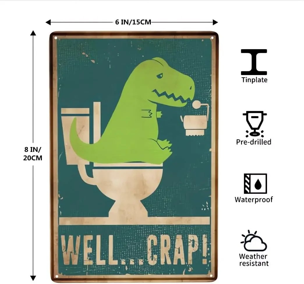 Well Crap Dinosaur Funny Bathroom Art Wall Art Signs for Home Decor Metal Tin Sign Toilet Wall Decor Funny Art Dinosaur Bathroom