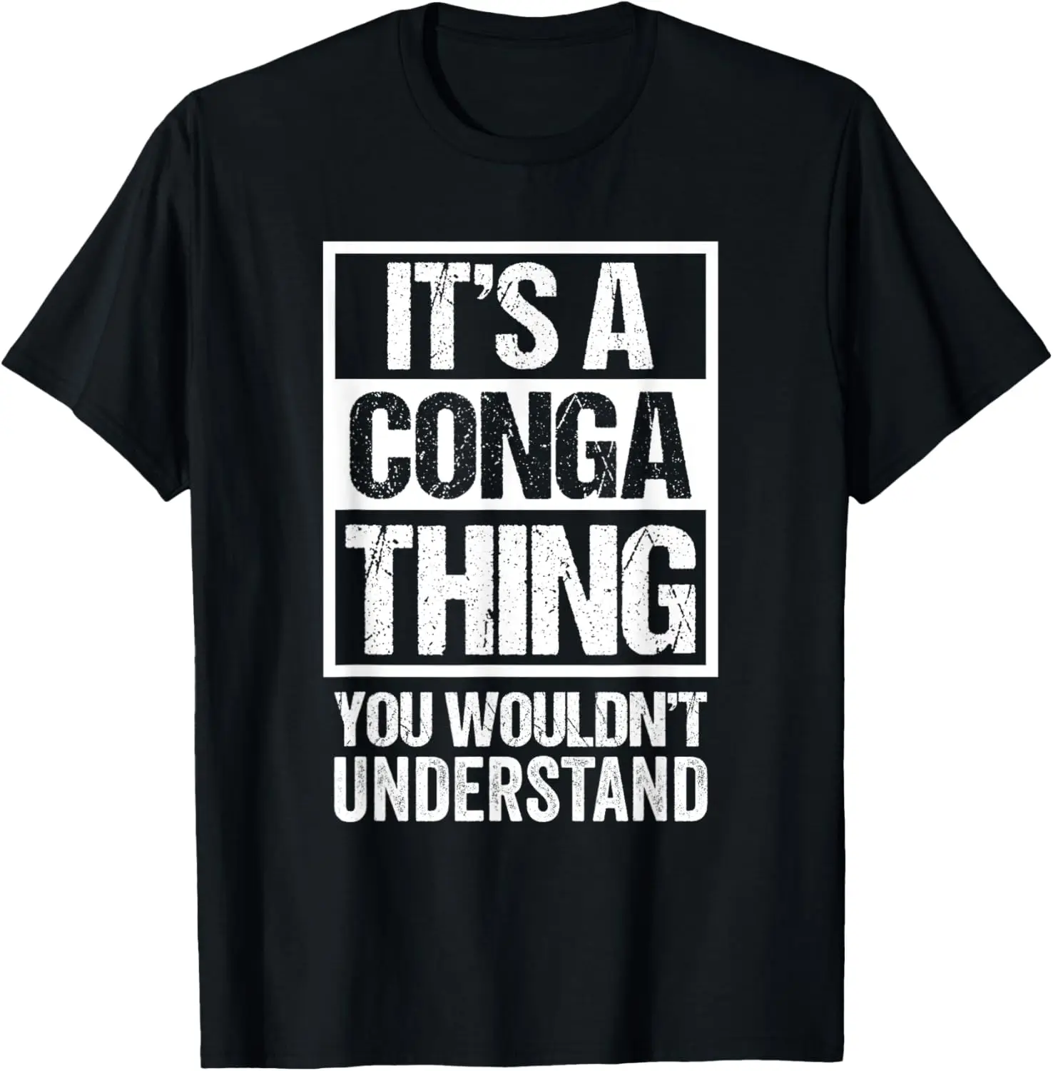 

It's A Conga Thing You Wouldn't Understand Tumbadora Drums T-Shirt
