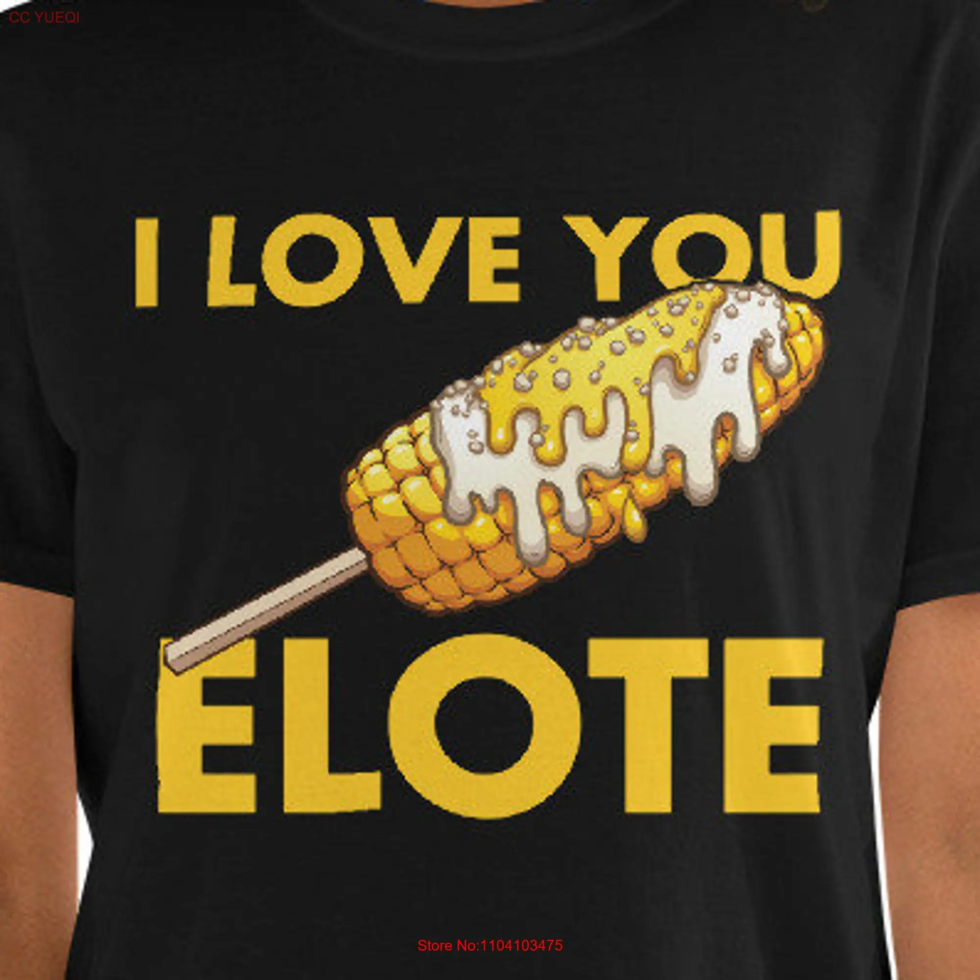 I Love You Elote T Shirt Mexican Style Corn On The Cob With Cheese goodness food and culture long or short sleeves