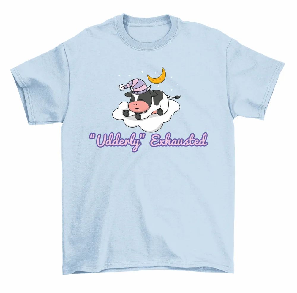 Udderly Exhausted Tired Cow T-Shirt Funny Cow Pun Tee Men Women High Quality 100%Cotton Short Sleeve