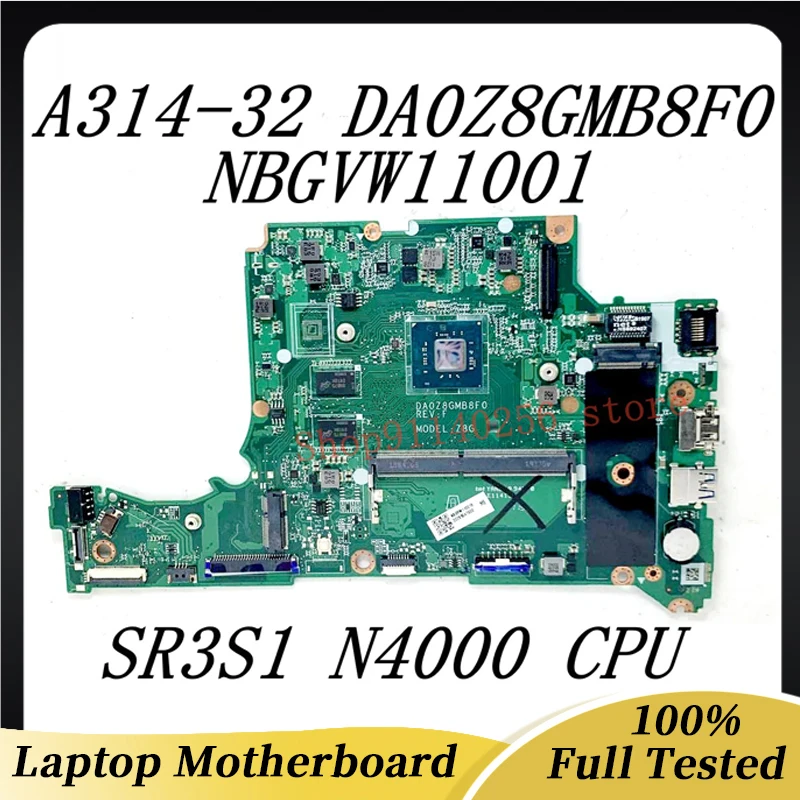 

Mainboard DA0Z8GMB8F0 For Acer Aspire A314-32 A315-32 Laptop Motherboard NBGVW11001 With SR3S1 N4000 CPU DDR4 100%Full Tested OK