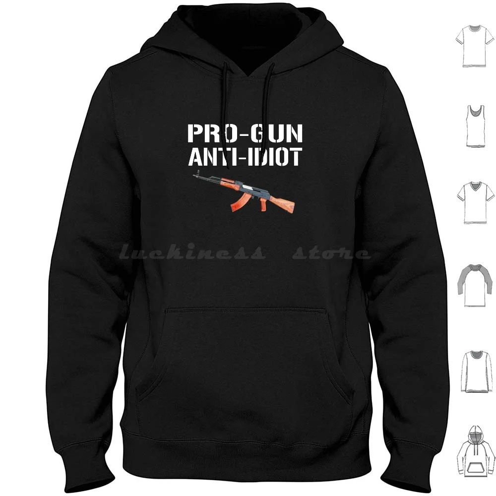 Pro Gun Anti Idiot Hoodies Long Sleeve Pro Gun And Pro Choice God Family Guns In Guns We Trust I Love Guns I Am 1776