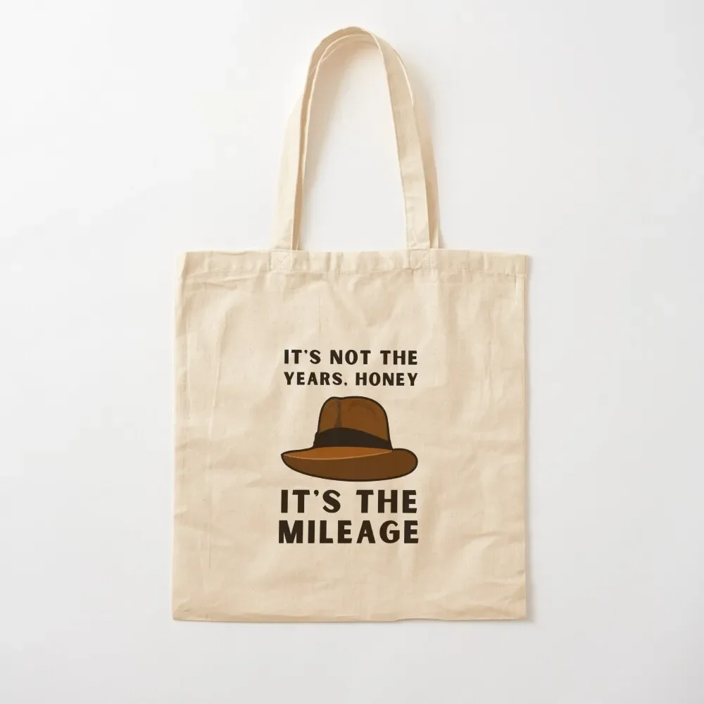 

It's not the years, it's the mileage - Indy Hat - Funny Tote Bag shoping bag hand bag ladies Big women