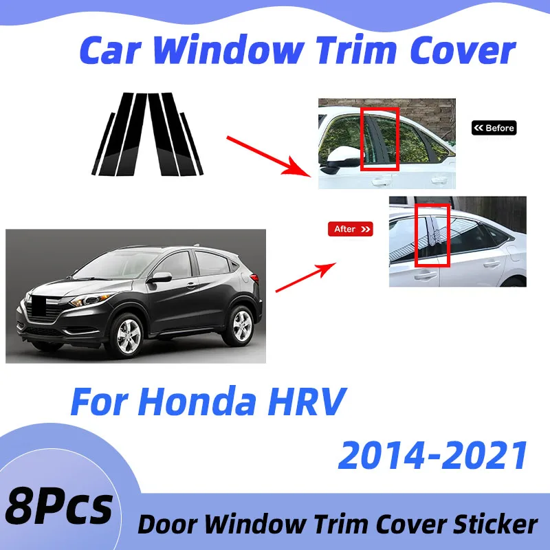 

8Pcs Car Column Trim Cover For Honda HRV 2014-2021 2015 2016 Cars Window Covers Door Pillar Decal Posts Stickers Exterior Parts