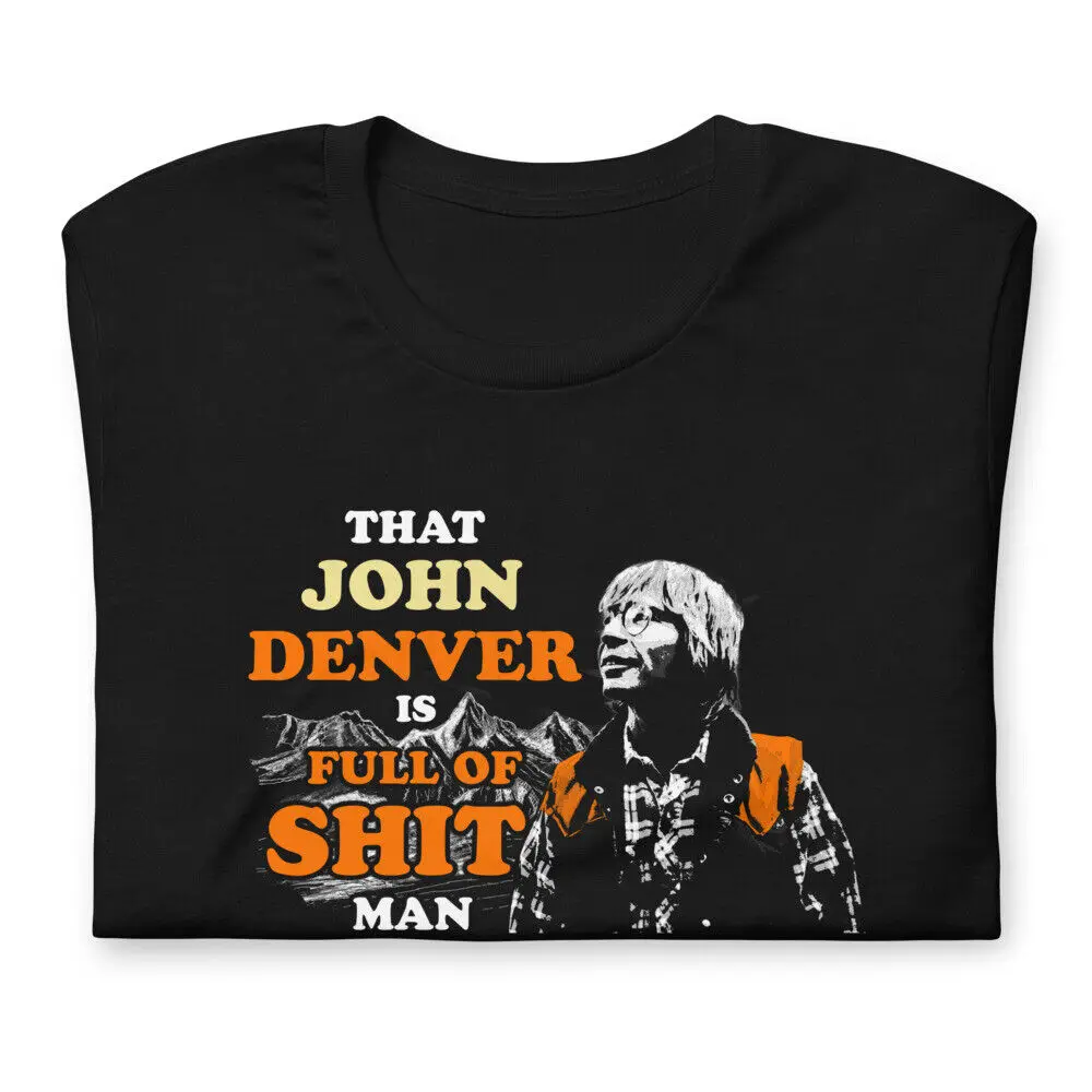 DUMB AND DUMBER John Denver Tee Shirt Quote Short-Sleeve Unisex T-Shirt