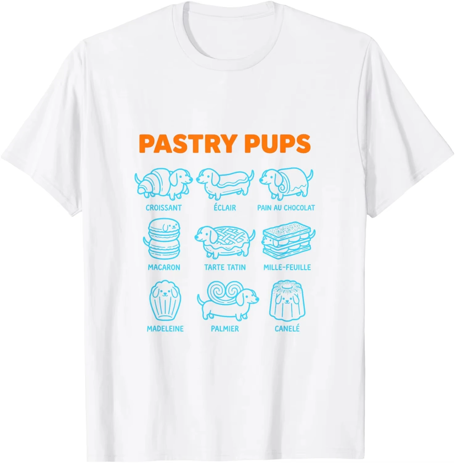 Pastry Pups French Dessert Dog Lover Fun T-Shirt Women's and Men's Prints Comfortable Soft Gift Personalized Comedy T Shirt