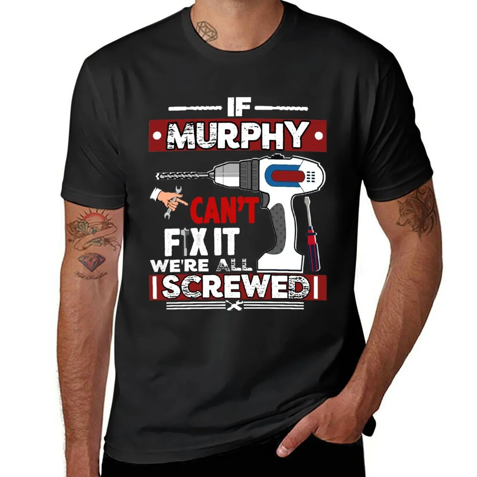 New If MURPHY Can not Fix It, We Are All Screwed T-Shirt summer tops animal print shirt for boys mens clothing