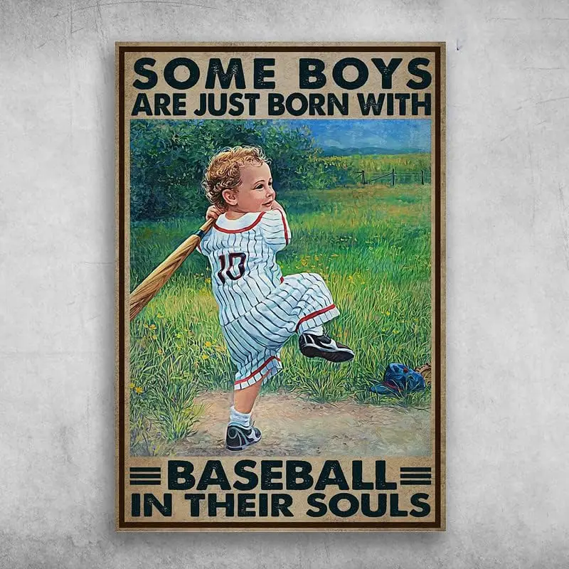 Boy Playing Baseball Some Boys are Just Born with Baseball in Their Souls Posters Tin Sign Metal Art Holiday Decoration Out sign