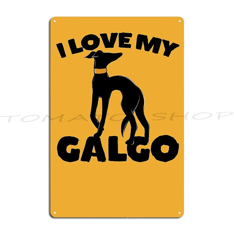 Galgo Espanol Mama Greyhound Owner Gift Galgo Metal Sign Wall Decor Designing Mural Pub Design  Tin Sign Poster