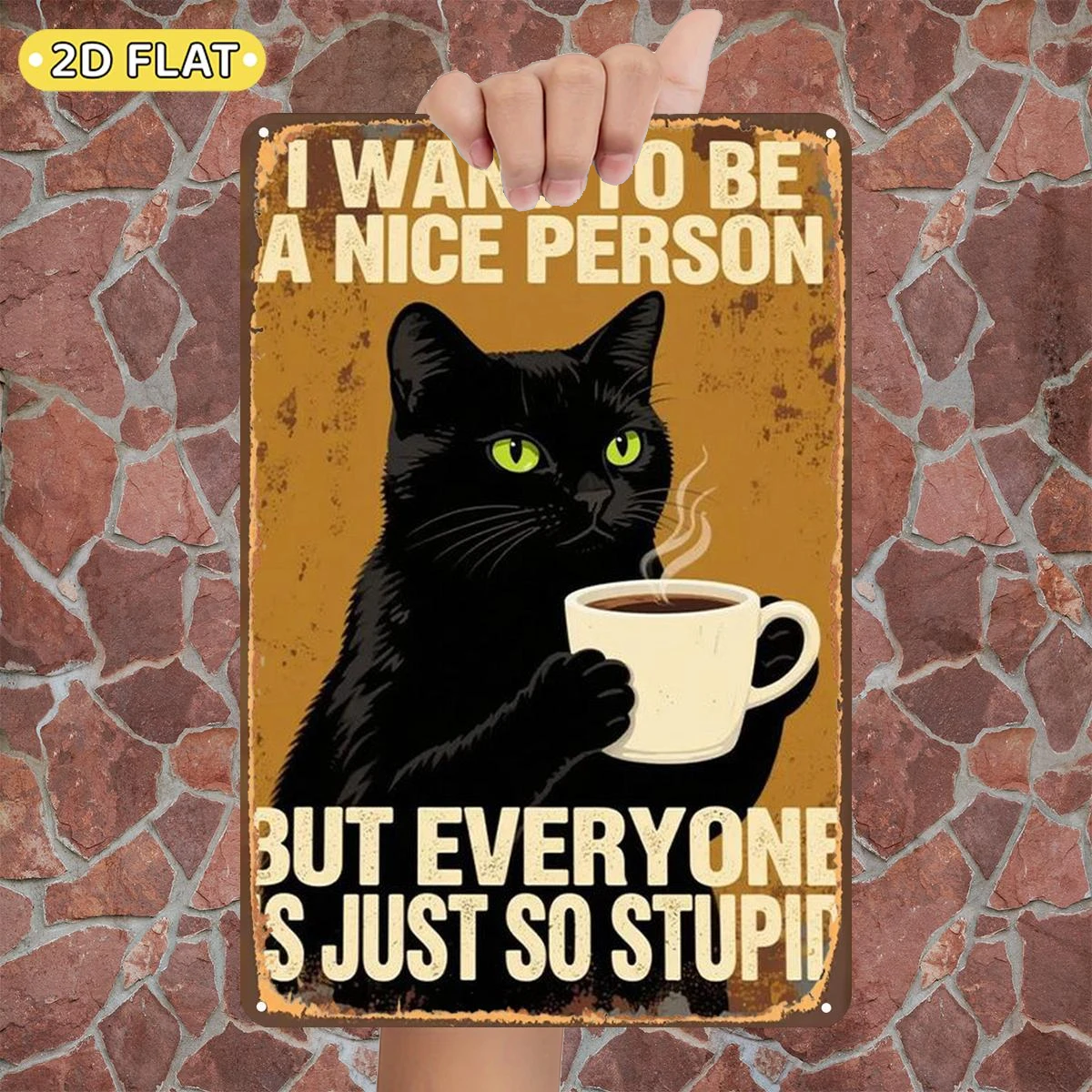 2D Flat 1pc, I Want to Be a Nice Person, But Everyone Is Just So Stupid!, Metal Lron Sign, Size(8
