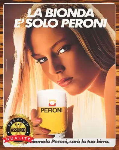 Peroni - The Blonde Is Only Peroni - Metal Sign