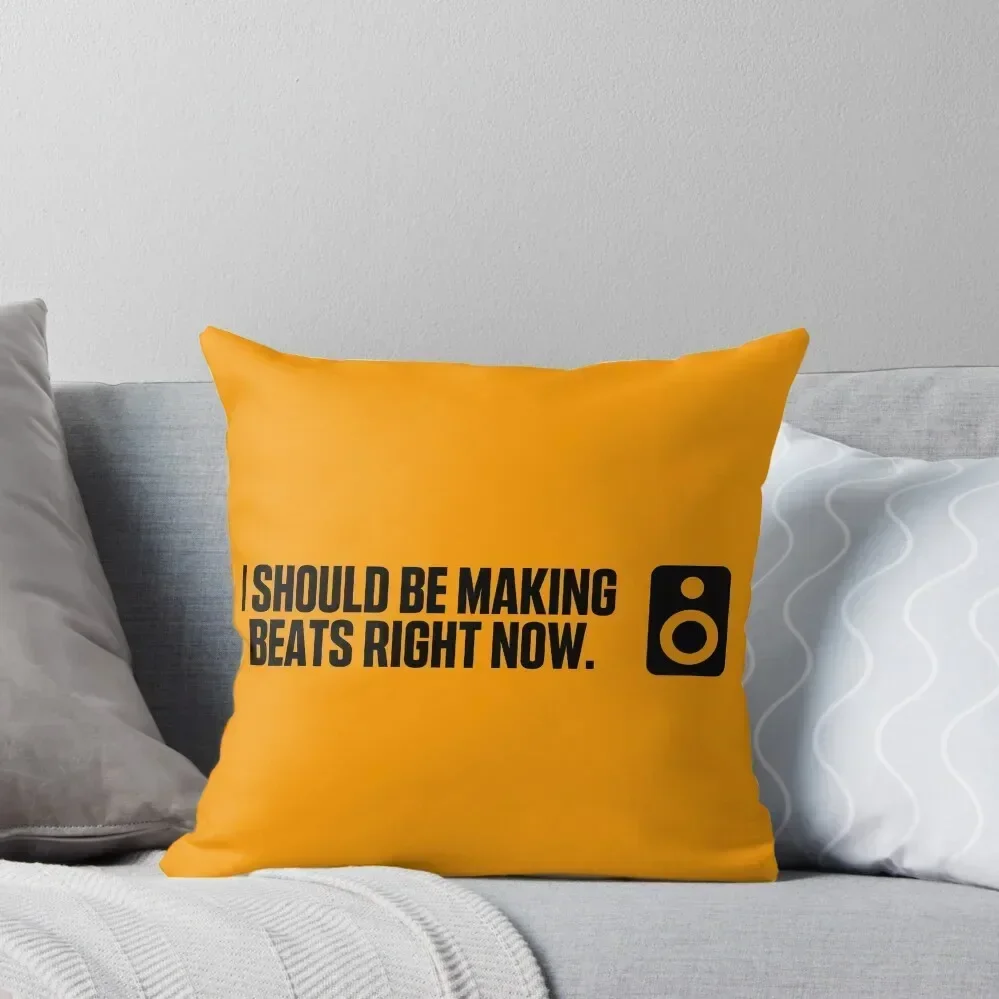 

I Should Be Making Beats Right Now - Music Producer Throw Pillow Custom Cushion Photo Room decorating items pillow