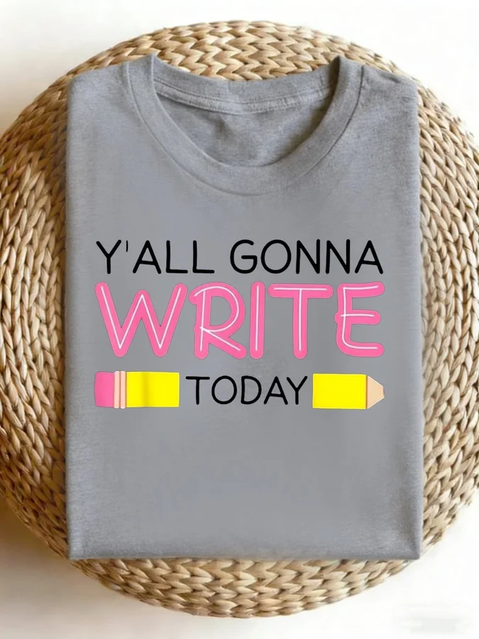 Y'all Gonna Write Today Shirt Funny English Teacher Gift Cute Pencil Graphic Tees School Classroom Humor Clothing Women
