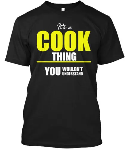 It's A Cook Thing T-Shirt Made in the USA Size S to 5XL