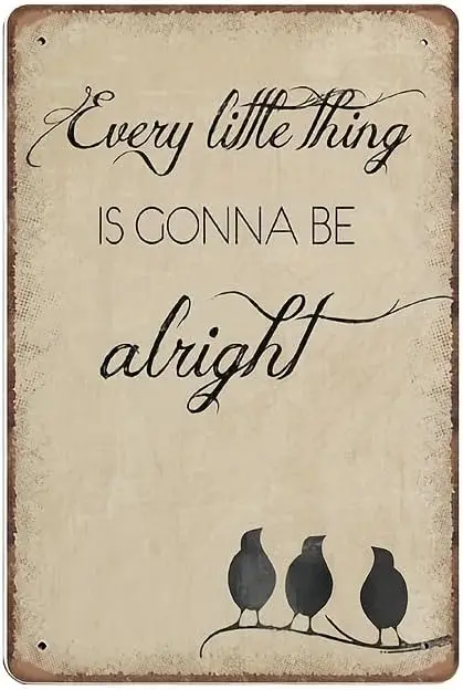 Vintage Metal Tin Sign Every Little Thing Is Gonna Be Alright Funny Retro Wall Art For Kitchen Bathroom Home Decor Gifts Si sign