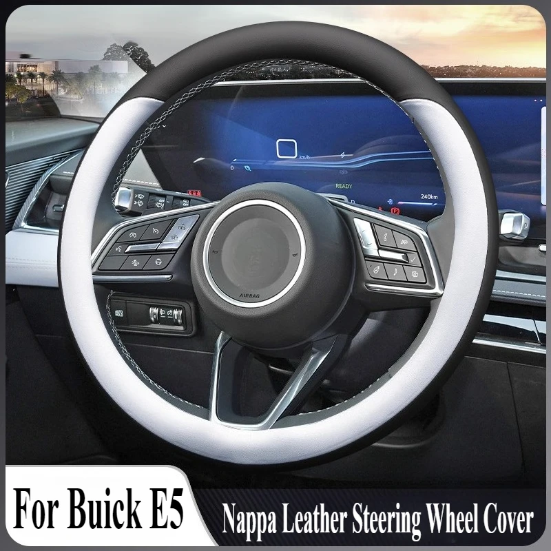 

For Buick E5 2024 Nappa Leather Steering Wheel Cover Anti Slip Breathable Four Season Universal Car Interior Modified Accessory