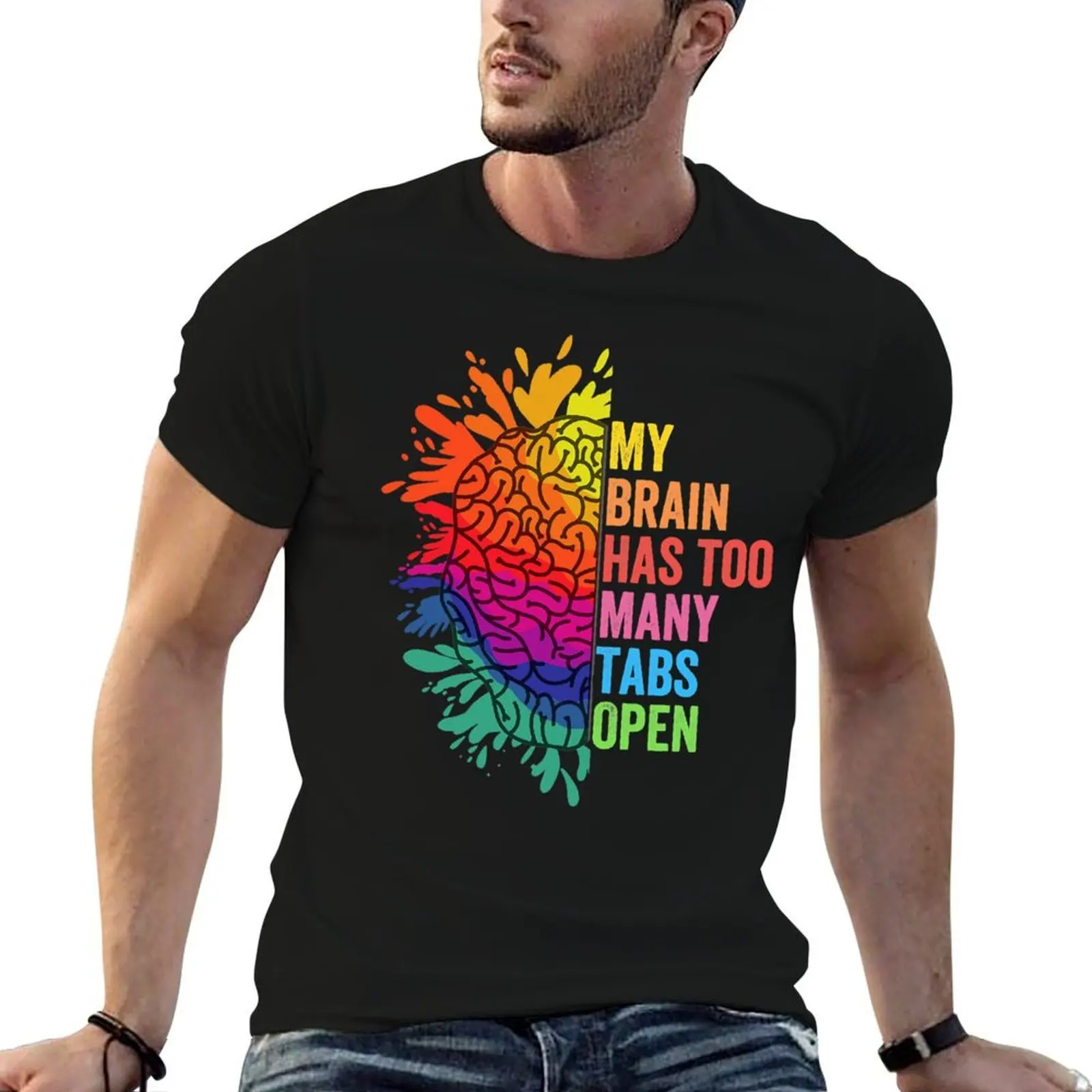 

My Brain Has Too Many Tabs Open ADHD Is Awesome ADHD T-Shirt cotton tshirt 100% t shirts for man graphic tees T-Shirt