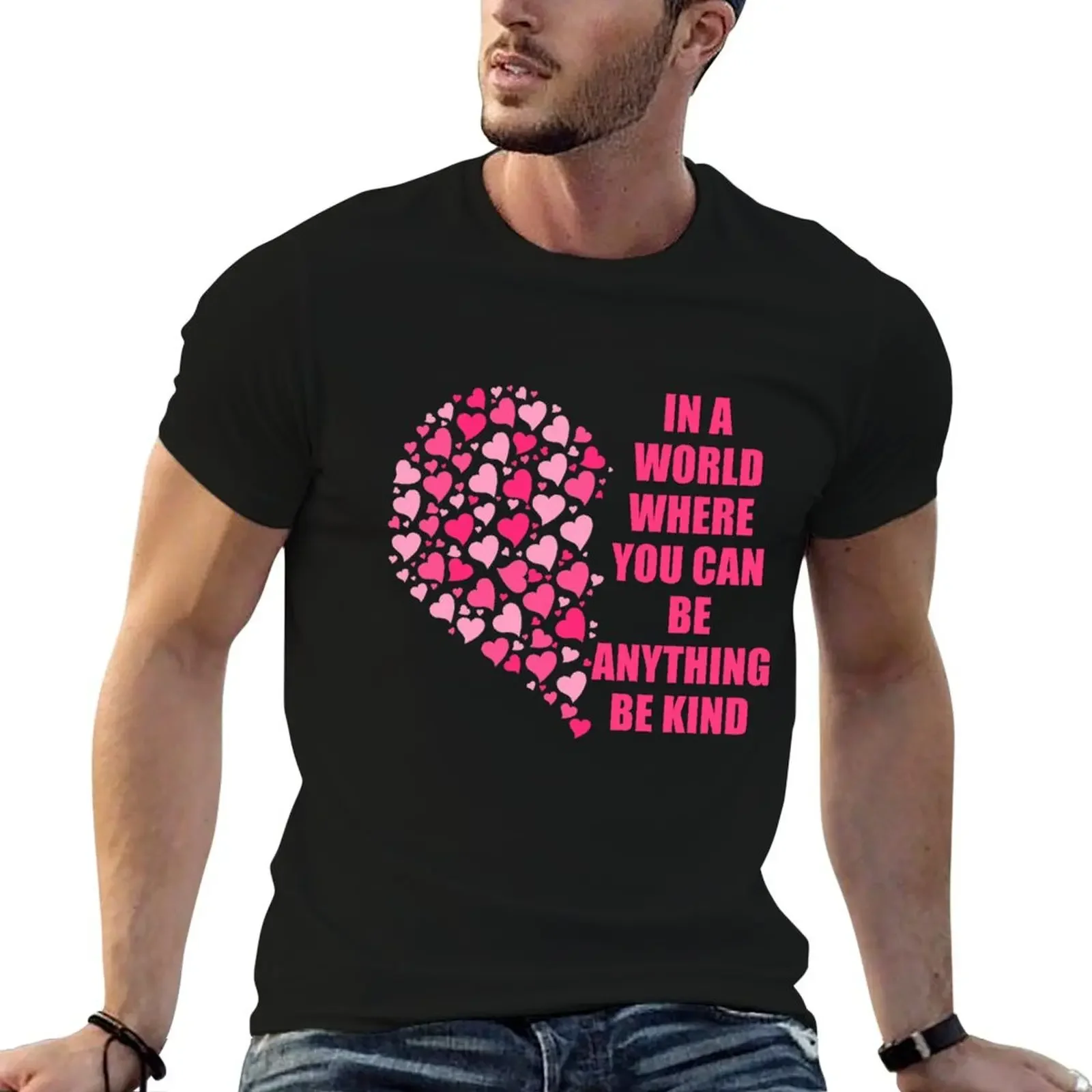 

in a world where you can be anything be kind T-Shirt anime clothes anime figures heavyweights plain black t shirts men