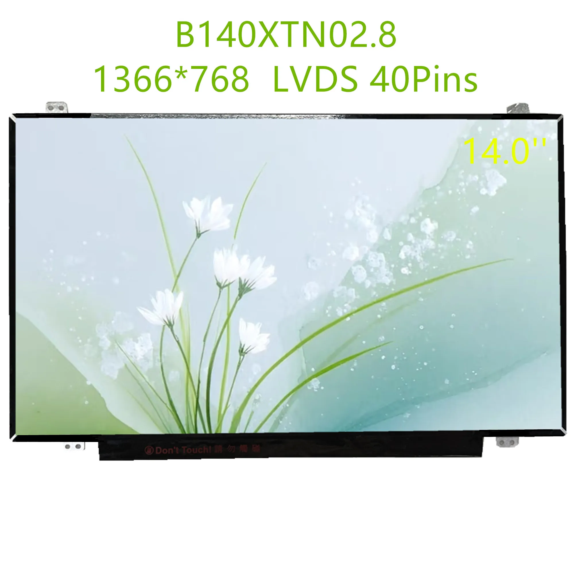 B140XTN02.8 B140XTN02.3 B140XTN02.0 N140BGE-L43 N140BGE-LA2 N140BGE-L31 L41 LTN140AT20 B140XW03 LP140WH2 40 PINS