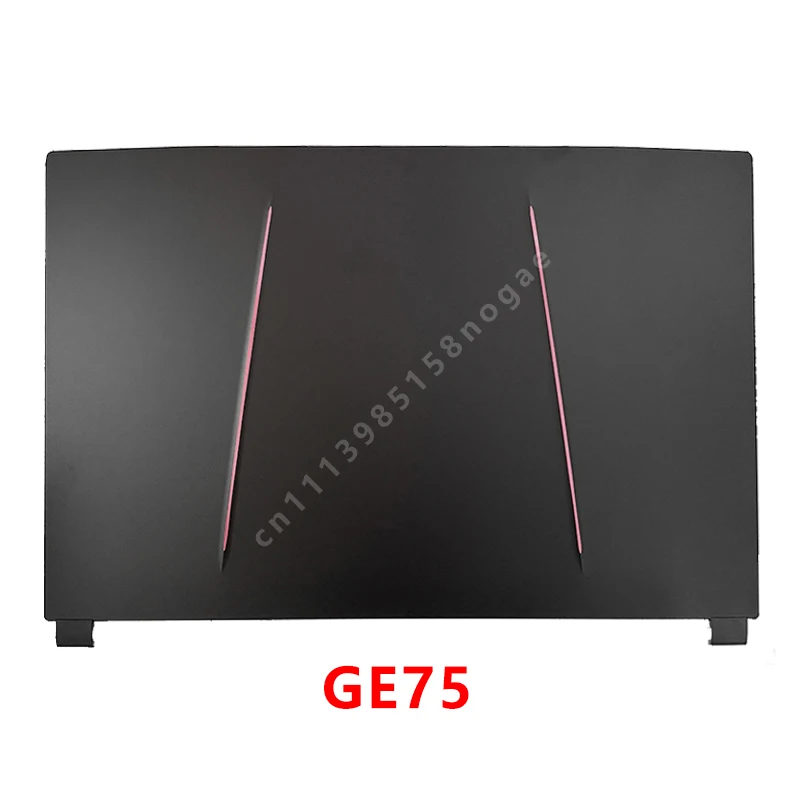 Laptop Screen Back Cover , Top Lid For GE75 GP75 GL75 MS-17E2 17E5 17E7 Replacement