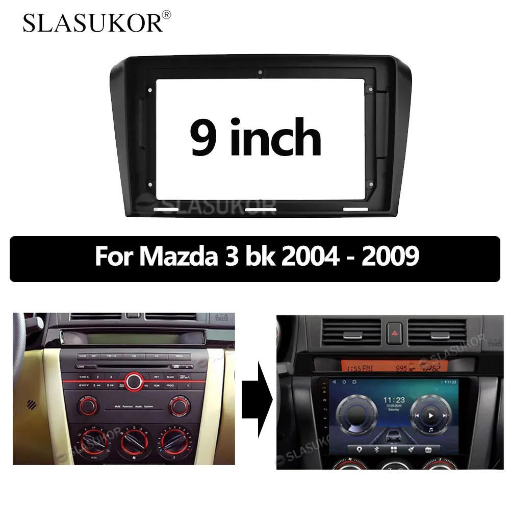 9 inch For Mazda 3 bk 2004 -2009 Frame Panel No Cable Dash Installation DVD Plastic Fascia Audio Dash Fitting Panel Kit