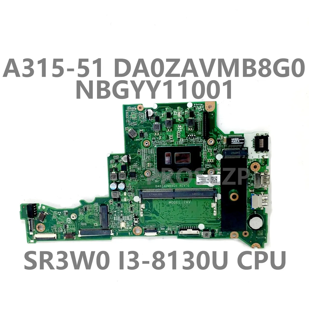 

For ACER Aspire 3 A315-51 A315-51G Mainboard DA0ZAVMB8G0 Laptop Motherboard NBGYY11001 W/ SR3W0 I3-8130U CPU 4GB DDR4 100%Tested