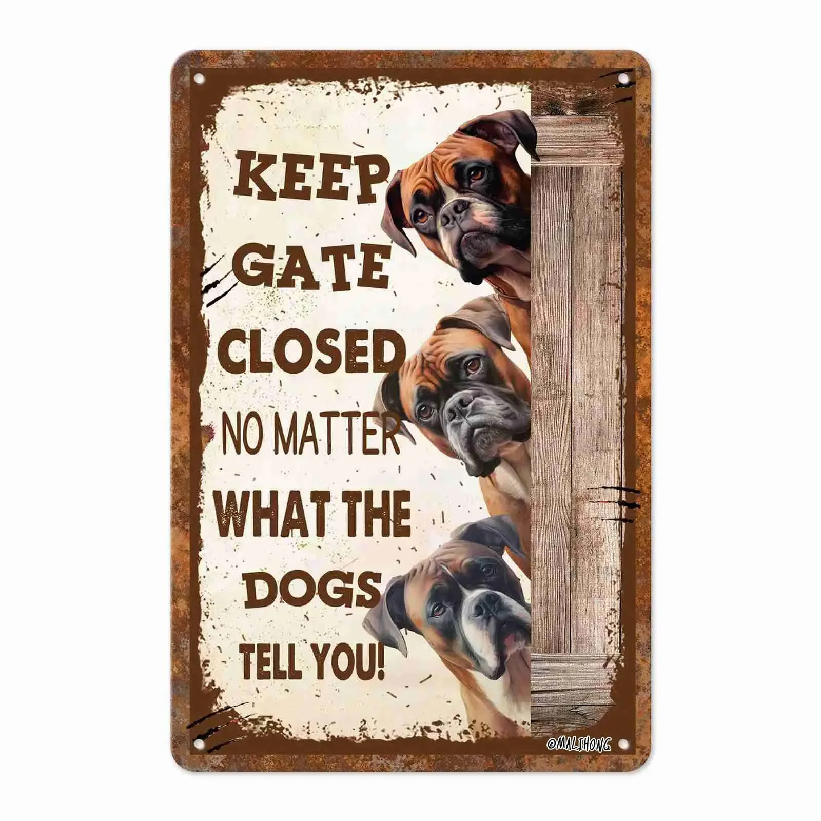 MALIHONG Funny Retro 3 Dogs Metel Sign Keep Gate Closed No Matter What The Boxer Dogs Tell You Front Door Yard Sign Dog in Ya