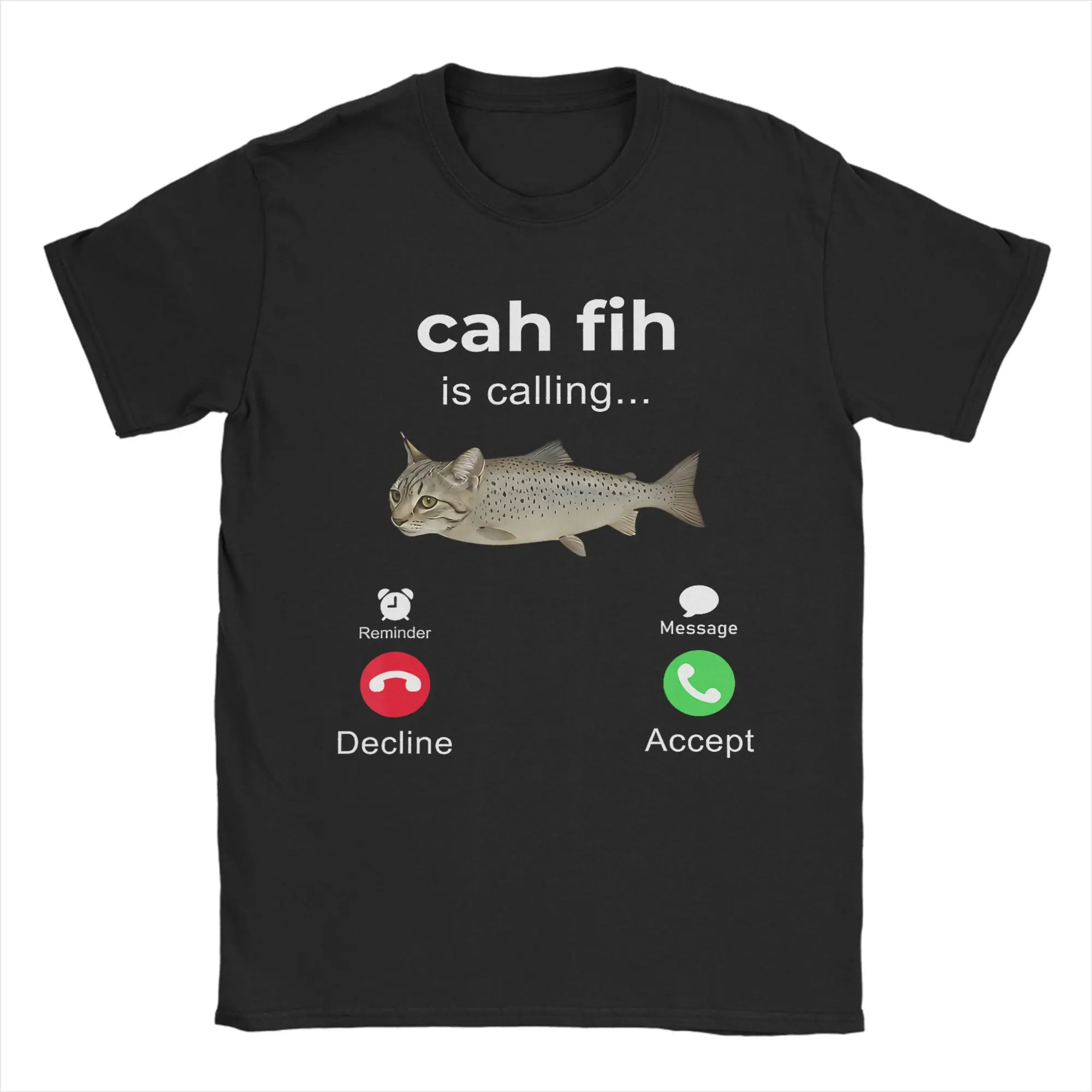 Cah Fih Fish Is Calling Funny T-Shirts Men Decline Accept Phone Call Cotton Tee Round Neck Short Sleeve T Shirt Graphic Clothes