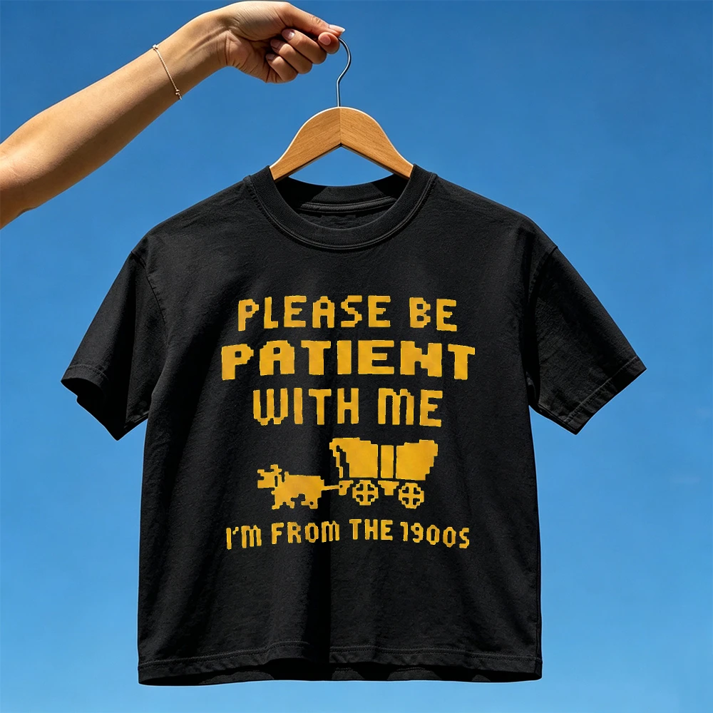 Funny Vintage 90s Shirt Please Be Patient with Me I'm From The 1900s Sarcastic Quote Tee Millennial Gen X Gift Cotton Tops